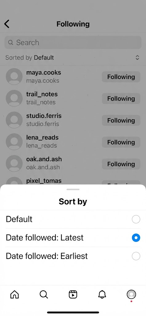 Your own Following list in the Instagram app with the Sort by menu open: Default, Date followed: Latest (selected), Date followed: Earliest
